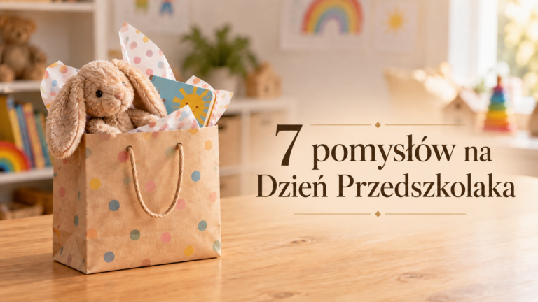 Prezent na Dzień Przedszkolaka – 7 pomysłów na drobny upominek